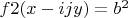 $f2(x-ijy)=b^2$
