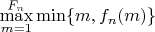 $$\max\limits_{m=1}^{F_n}\min\{m, f_n(m)\}$$