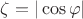 $\zeta=|\cos\varphi|$