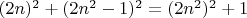 $(2n)^2+(2n^2-1)^2 = (2n^2)^2+1$
