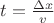 $t=\frac{\Delta x}{v}$