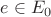 $e\in E_0$
