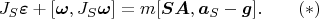 $$J_S\boldsymbol\varepsilon+[\boldsymbol\omega,J_S\boldsymbol\omega]
=m[\boldsymbol{SA}, \boldsymbol{a}_S-\boldsymbol g].\qquad (*)$$
