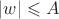 $|w|\leqslant A$