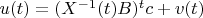 $u(t) = (X^{-1}(t)B)^{t}c + v(t)$