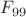 $F_{99}$