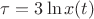 $$\tau=3\ln x(t)$$