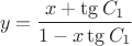 $\\y=\dfrac{x+\tg C_1}{1-x\tg C_1} $