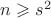 $n\geqslant s^2$