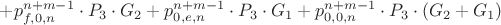 $+ p^{n+m-1}_{f,0,n} \cdot P_3 \cdot G_2 + p^{n+m-1}_{0,e,n} \cdot P_3 \cdot G_1 + p^{n+m-1}_{0,0,n} \cdot P_3 \cdot (G_2 + G_1)$