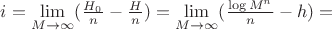 $i=\lim\limits_{M\to\infty}(\frac{H_0}{n}-\frac{H}{n})=\lim\limits_{M\to\infty}(\frac{\log M^n}{n}-h)=$