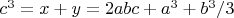 $c^3=x+y= 2abc+a^3+b^3/3$