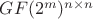 $GF(2^m)^{n\times n}$
