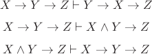 $$X \to Y \to Z\vdash Y \to X \to Z $$
$$X \to Y \to Z\vdash X \wedge Y \to Z $$
$$X \wedge Y \to Z\vdash X \to Y \to Z $$
$