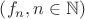 $\left(f_n, n \in \mathbb{N}\right)$
