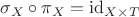 $\sigma_X \circ\pi_X=\mathrm{id}_{X\times T}$