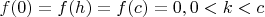 $f(0)=f(h)=f(c)=0, 0 < k < c$