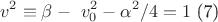 $$
v^2 \equiv \beta - \ v_0^2 - \alpha^2 / 4 = 1  \text{ (7)} 
$$