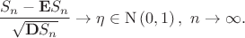 $$\[\frac{{{S_n} - {\bf{E}}{S_n}}}{{\sqrt {{\bf{D}}{S_n}} }} \to \eta  \in \mathrm{N}\left( {0,1} \right), \ n\to\infty.\]$$