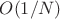 $O(1/N)$