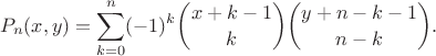 $$P_n(x,y)=\sum_{k=0}^n(-1)^k\binom{x+k-1}k\binom{y+n-k-1}{n-k}.$$