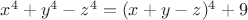 $x^4+y^4-z^4=(x+y-z)^4+9$