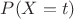 $P(X=t)$