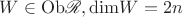 $W\in\mathrm{Ob}\mathscr{R}, \mathrm{dim}W=2n$