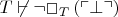 $T \not \vdash \neg \Box_T\left(\ulcorner \bot \urcorner\right)$