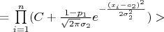 $=\prod\limits_{i=1}^{n}(C +\frac{1-p_{1}}{\sqrt{2\pi}\sigma_{2}}e^{-\frac{(x_{i}-a_{2})^{2}}{2\sigma_{2}^{2} }})>$