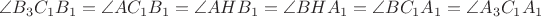 $\angle B_3C_1B_1=\angle AC_1B_1=\angle AHB_1=\angle BHA_1=\angle BC_1A_1=\angle A_3C_1A_1$