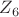 $Z_{6}$