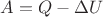 $A=Q-\Delta U$
