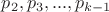 $p_2,p_3,...,p_{k-1}$