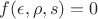 $f(\epsilon, \rho, s) = 0$