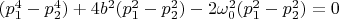 $(p_1^4-p_2^4)+4b^2(p_1^2-p_2^2)-2\omega_0^2(p_1^2-p_2^2)=0$