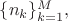 $\lbrace n_k \rbrace_{k=1}^M,$