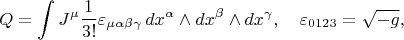 $$Q = \int J^{\mu} \frac{1}{3!}\varepsilon_{\mu\alpha\beta\gamma} \, dx^{\alpha} \wedge dx^{\beta} \wedge dx^{\gamma}, \quad \varepsilon_{0123} = \sqrt{-g},$$