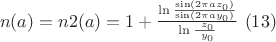 $ \ n ( a ) = n 2 ( a )= 1 + \frac{\ln\frac{\sin(2\pi a z_0) }{\sin(2\pi a y_0) }}{\ln\frac{\ z_0}{\ y_0}}\ (13)$ $ \ n ( a ) = n 2 ( a )= 1 + \frac{\ln\frac{\sin(2\pi a z_0) }{\sin(2\pi a y_0) }}{\ln\frac{\ z_0}{\ y_0}}\ (13)$
