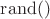 ${\rm rand}()$