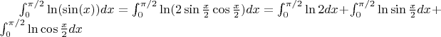 $\int_0^{\pi/2} \ln(\sin(x)) dx=\int_0^{\pi/2} \ln(2\sin \frac x2 \cos \frac x2) dx=\int_0^{\pi/2} \ln2 dx+\int_0^{\pi/2}\ln \sin \frac x2 dx+\int_0^{\pi/2}\ln \cos \frac x2 dx$
