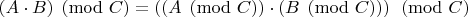 $(A\cdot B) \pmod C=\left(\left(A \pmod C\right)\cdot\left(B\pmod C\right)\right)\pmod C$