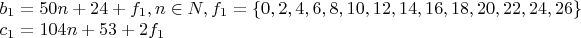 $\begin{array}{l}
 b_1  = 50n + 24 + f_1 , n \in N, f_1  = \{ 0,2,4,6,8,10,12,14,16,18,20,22,24,26\}  \\ 
 c_1  = 104n + 53 + 2f_1  \\ 
 \end{array}$
