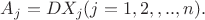 $A_j = DX_j (j= 1,2, ,.., n).$