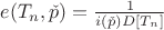$e(T_n, \check{p})=\frac{1}{i(\check{p})D[T_n]}$