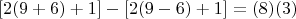 $$[2(9+6)+1] - [2(9-6)+1]=(8)(3) $$
