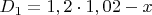 $D_1=1,2\cdot 1,02-x$