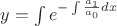 $y=\int e^\(-\int \frac{a_1}{a_0}dx$