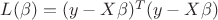 $L(\beta) = (y-X\beta)^T(y-X\beta)$