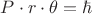 $P\cdot r \cdot \theta =\hbar$